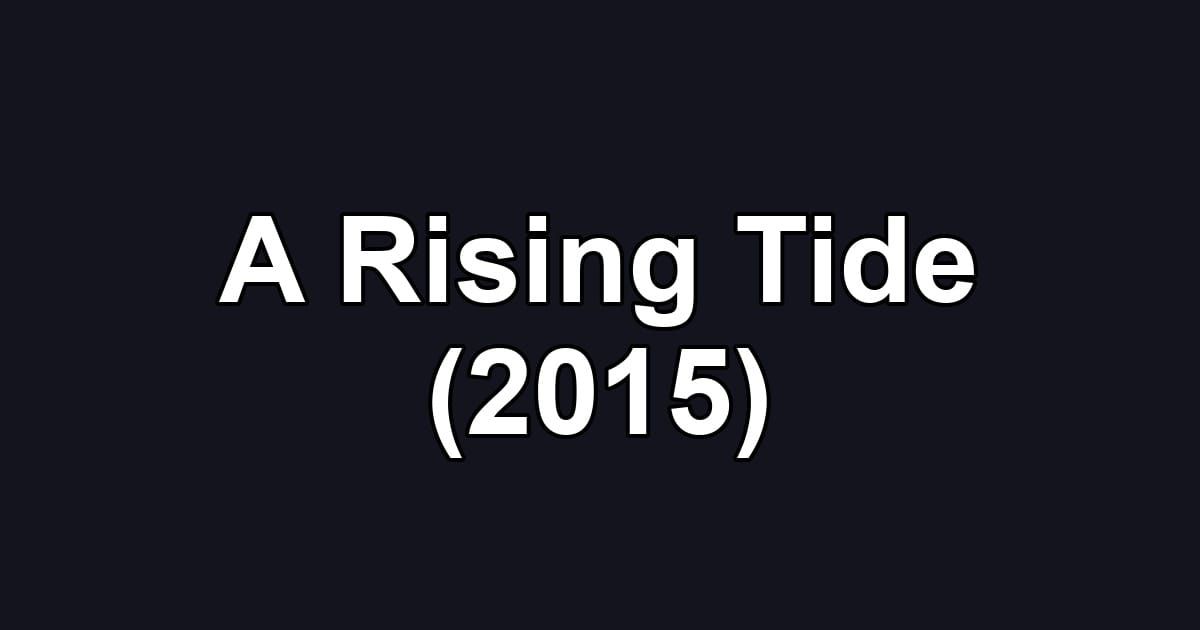 A Rising Tide (2015)