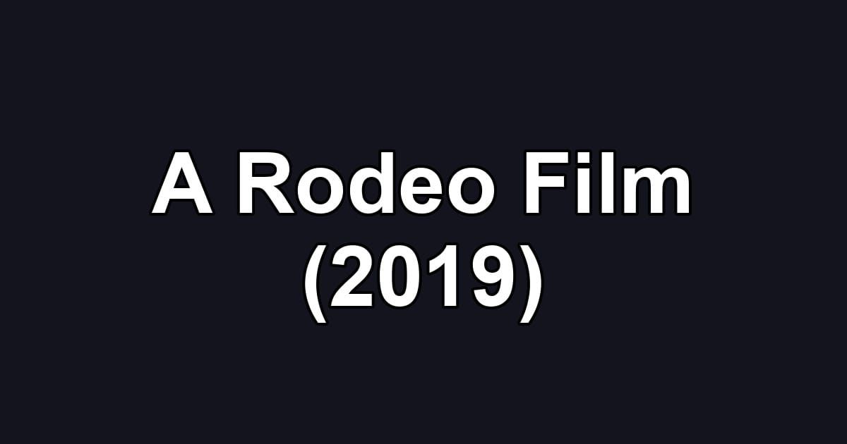 A Rodeo Film (2019)