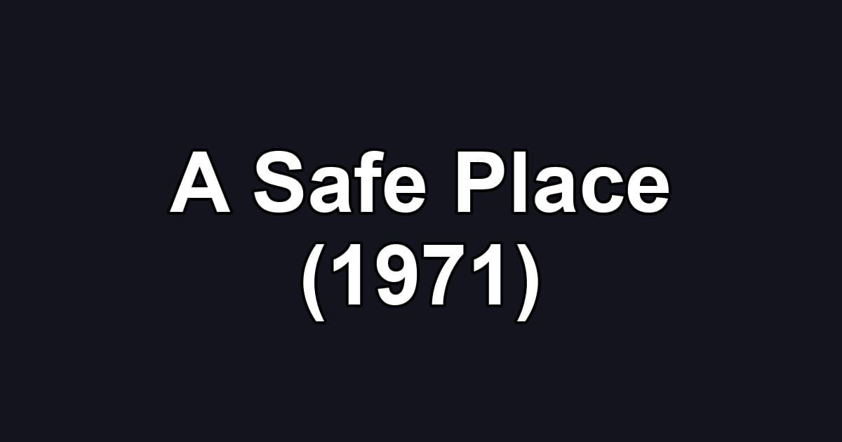 A Safe Place (1971)