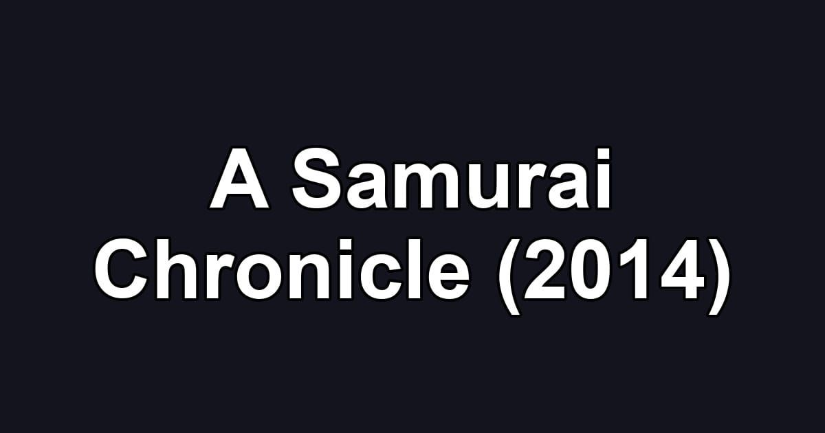 A Samurai Chronicle (2014)