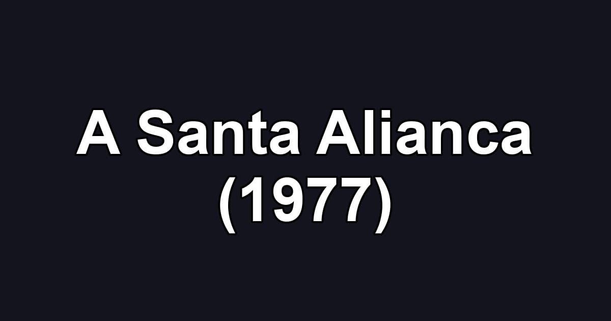 A Santa Alianca (1977)