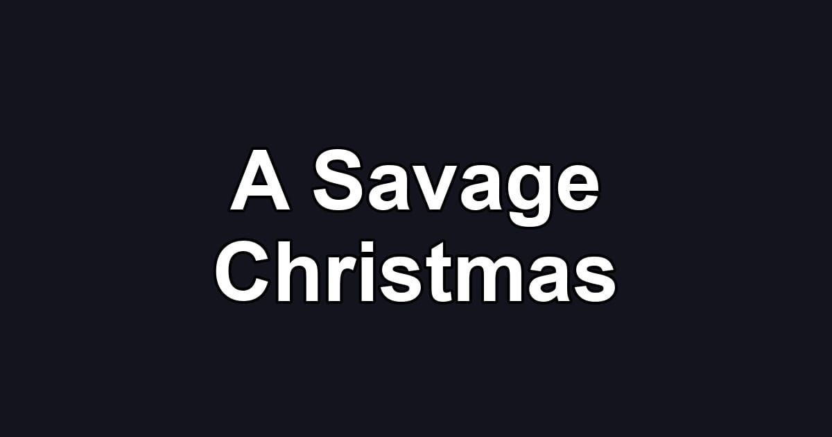 A Savage Christmas