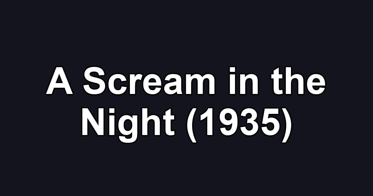 A Scream in the Night (1935)