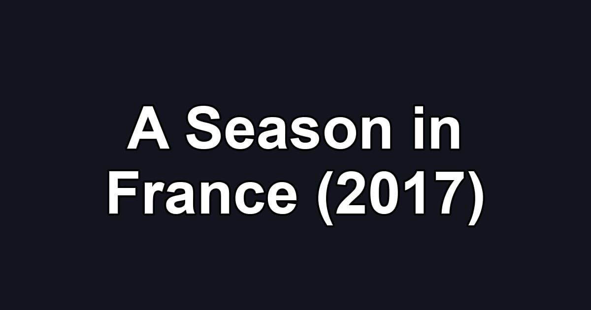 A Season in France (2017)