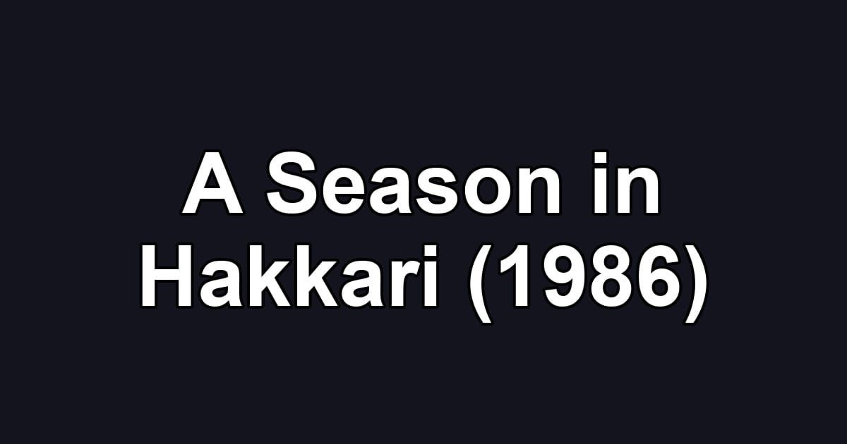 A Season in Hakkari (1986)