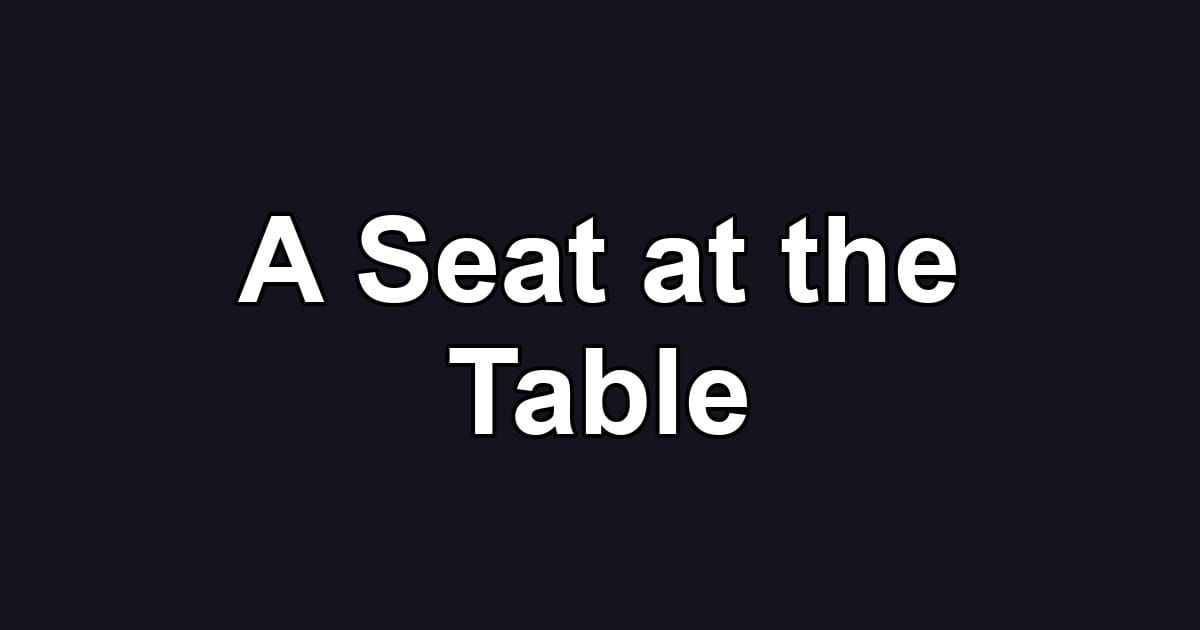A Seat at the Table