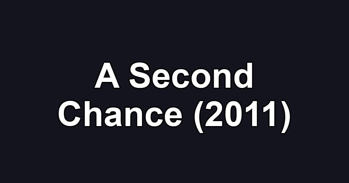 A Second Chance (2011)