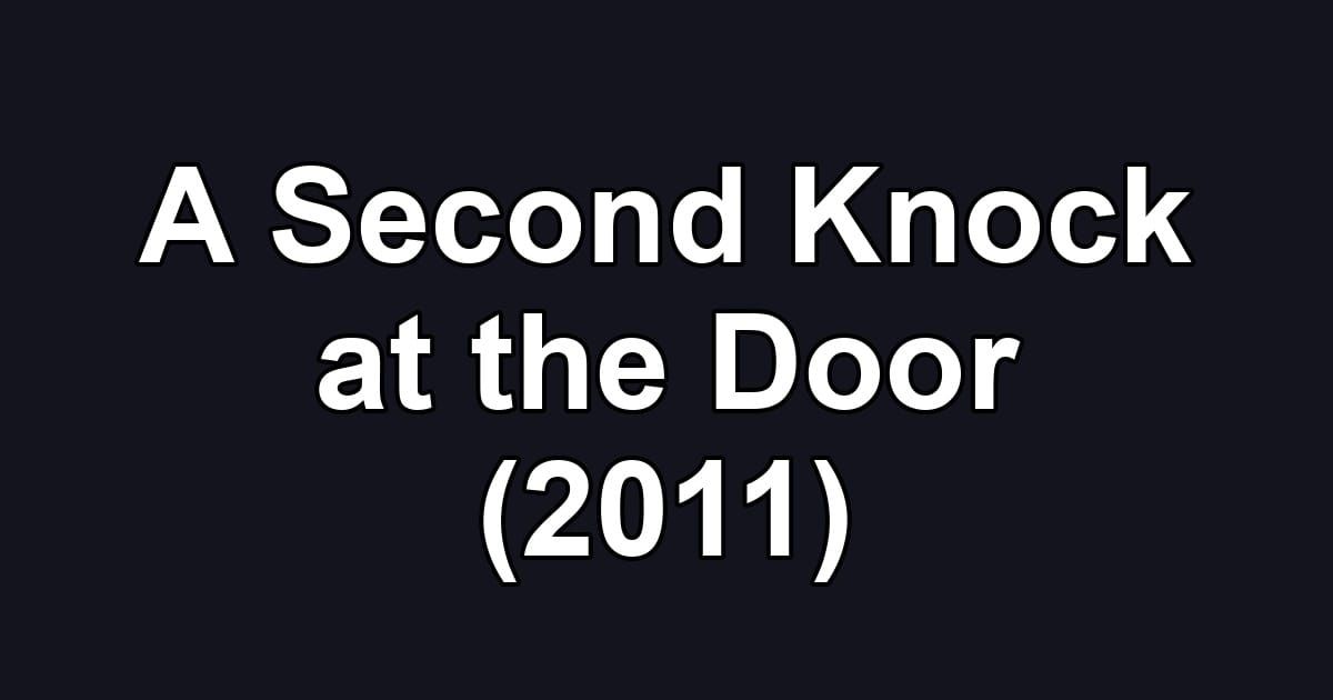 A Second Knock at the Door (2011)