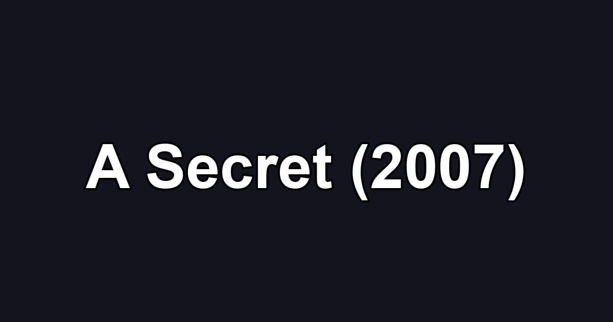 A Secret (2007)