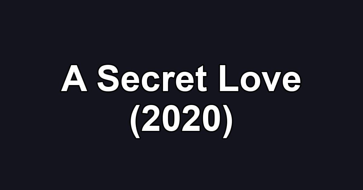A Secret Love (2020)