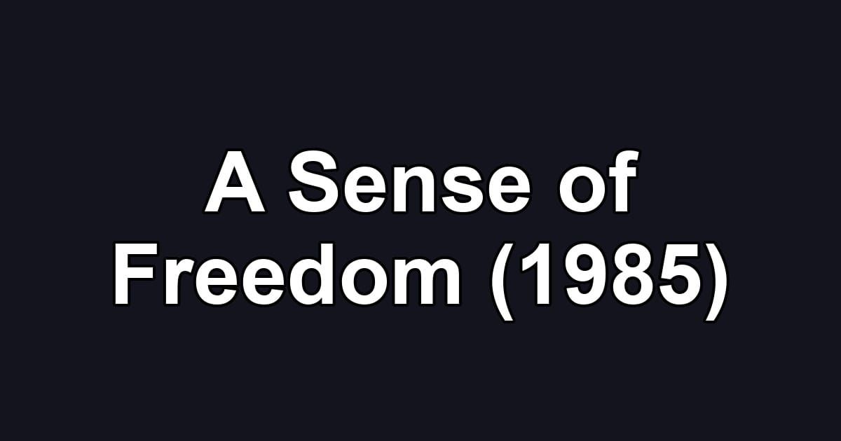 A Sense of Freedom (1985)