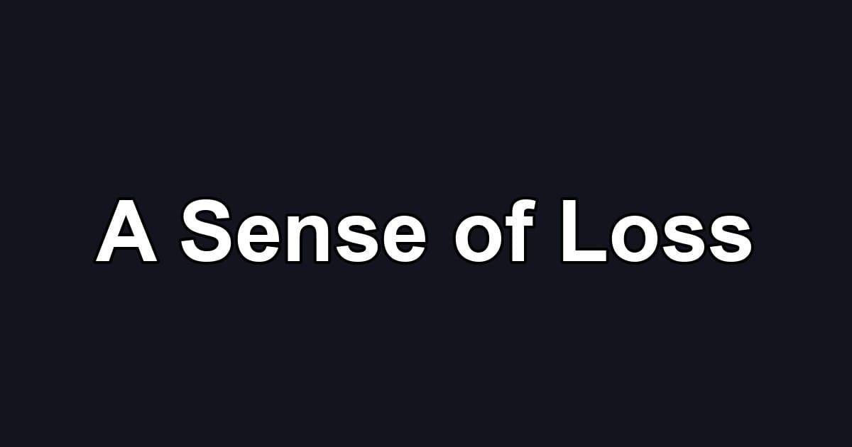A Sense of Loss