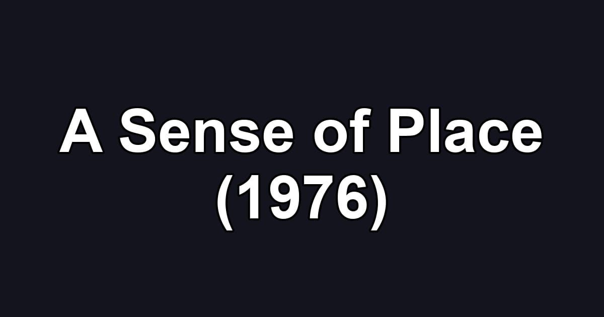 A Sense of Place (1976)