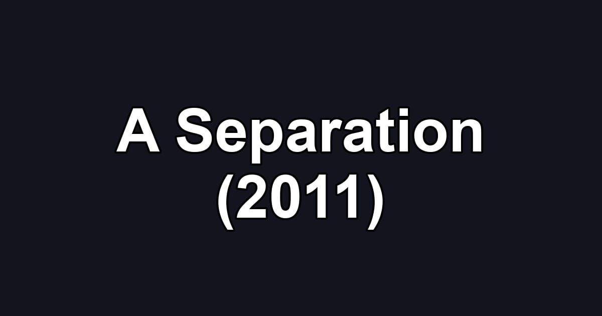A Separation (2011)