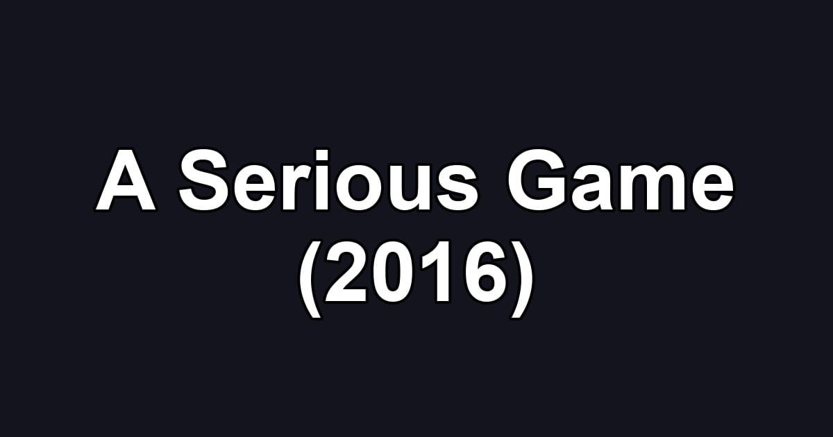 A Serious Game (2016)