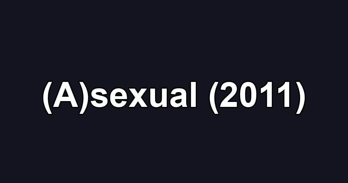 (A)sexual (2011)