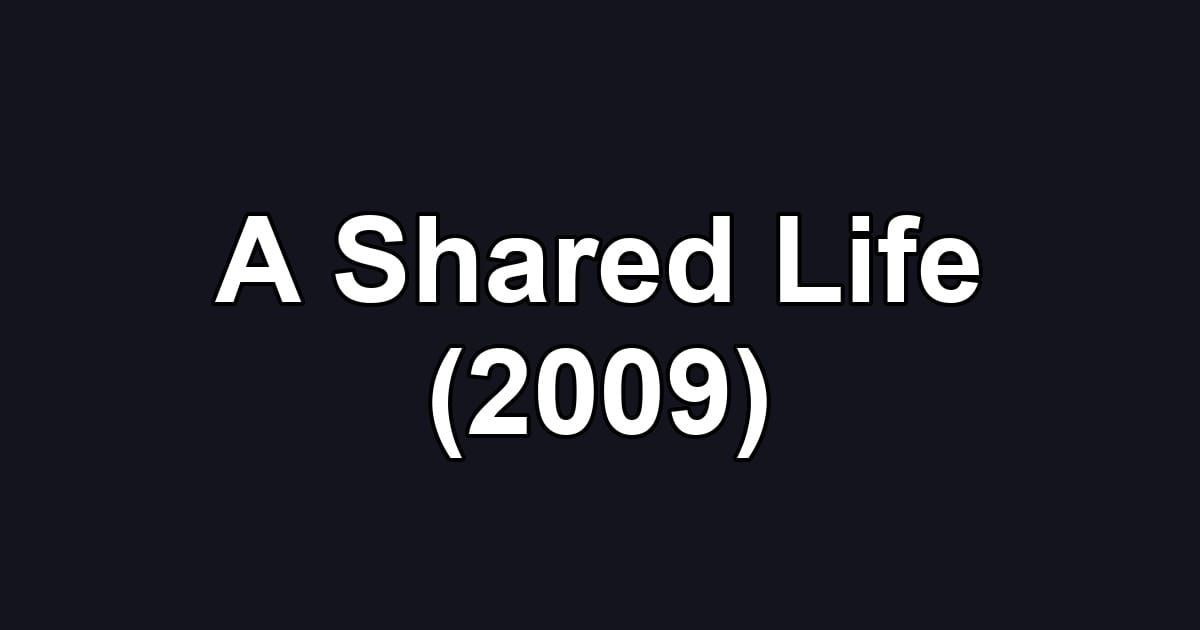 A Shared Life (2009)