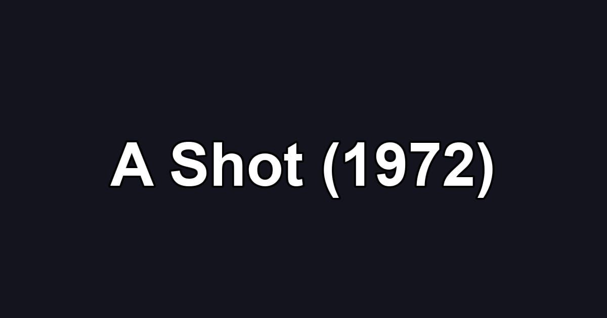 A Shot (1972)