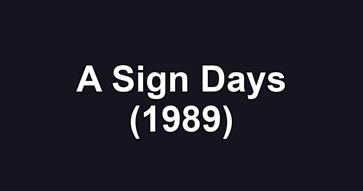 A Sign Days (1989)