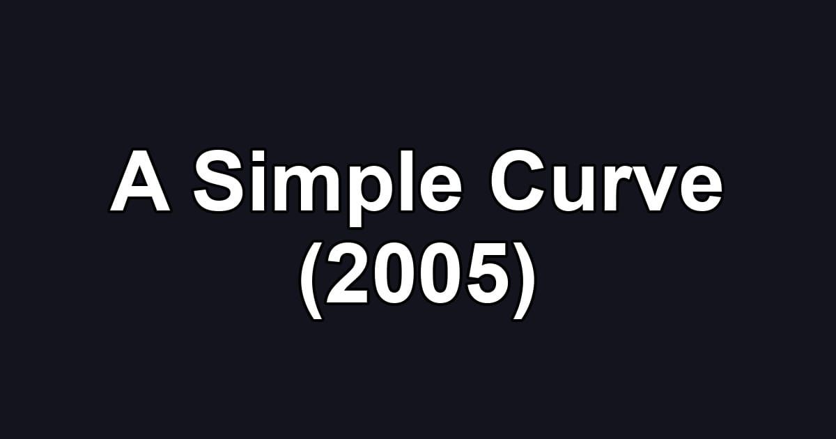 A Simple Curve (2005)