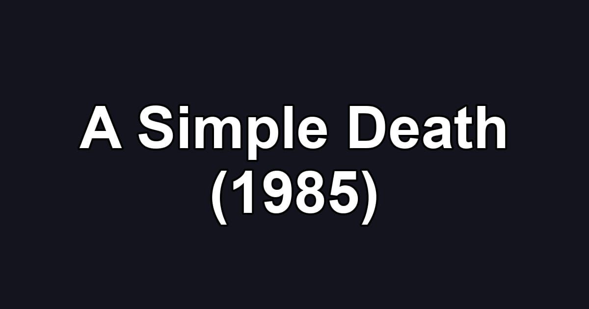 A Simple Death (1985)