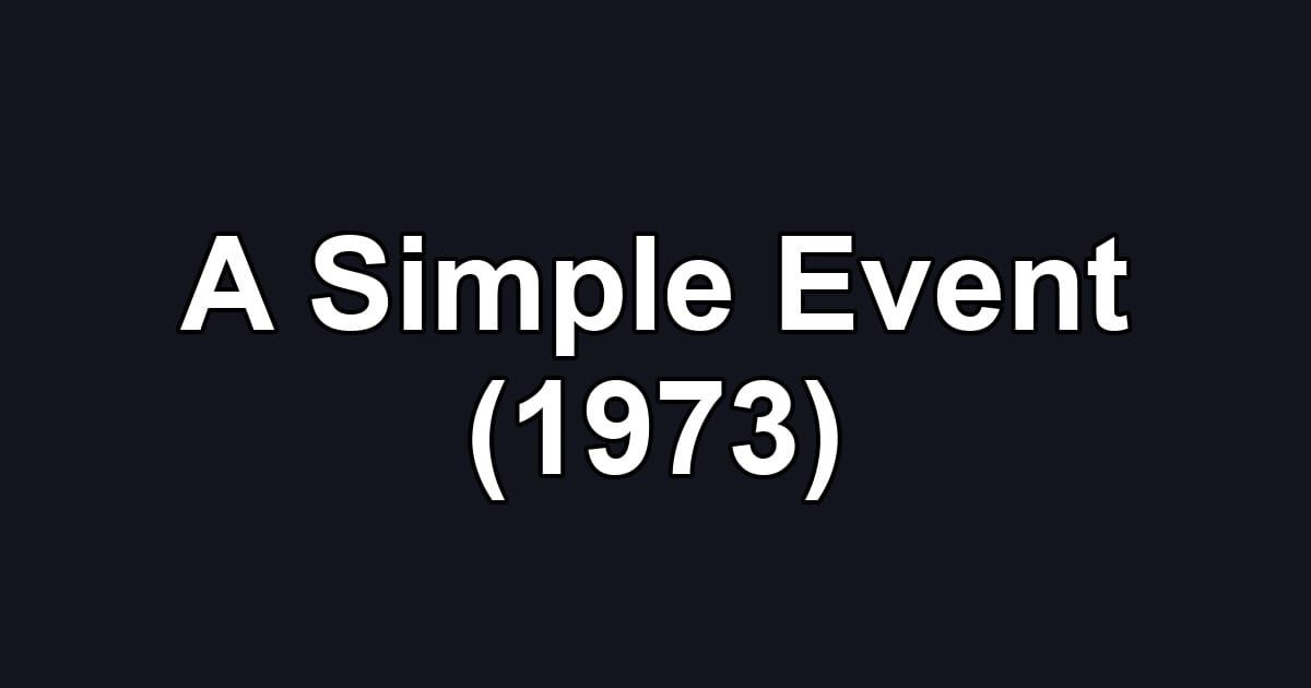 A Simple Event (1973)