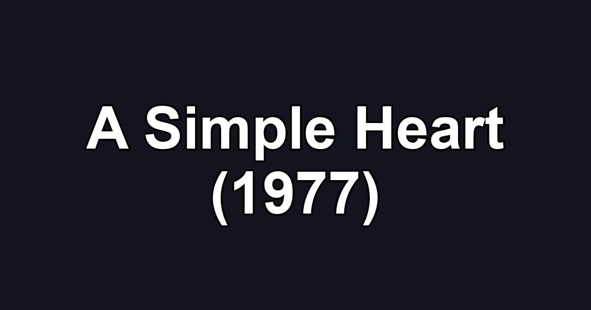 A Simple Heart (1977)