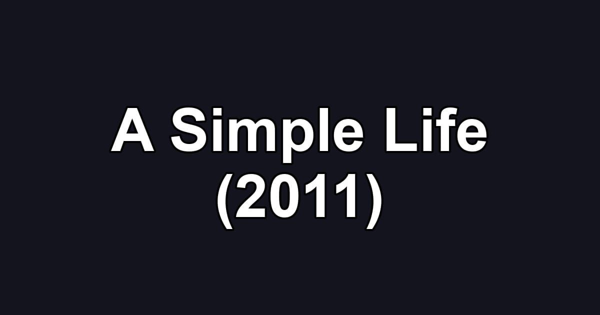A Simple Life (2011)