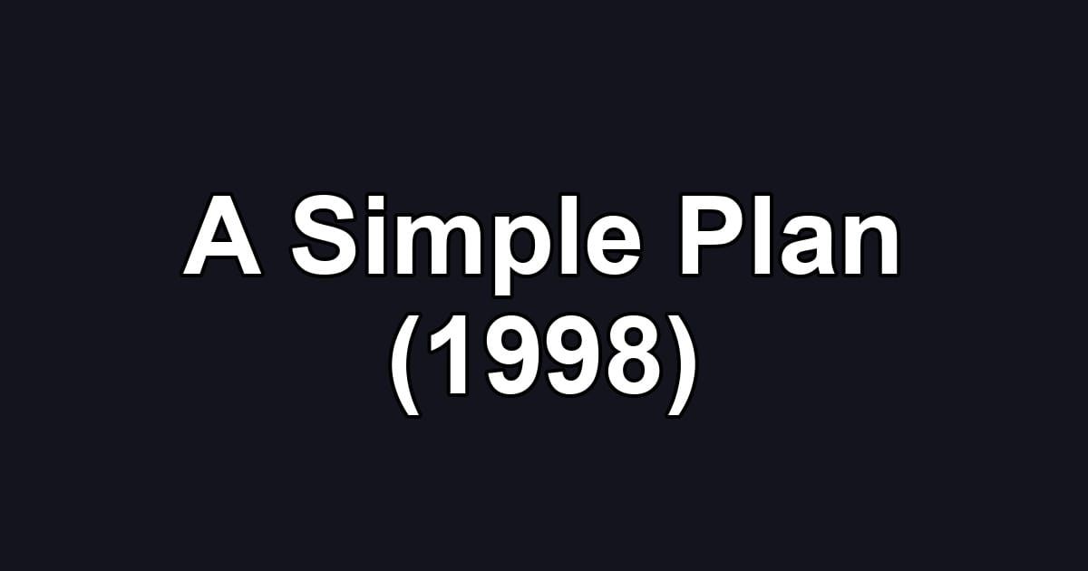 A Simple Plan (1998)