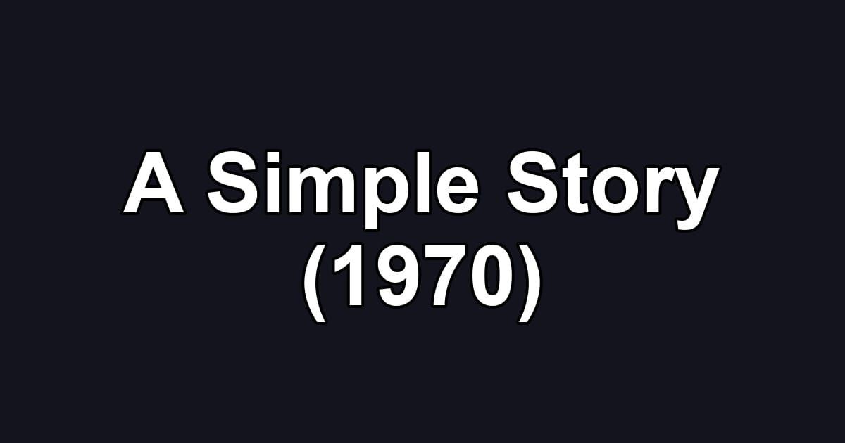 A Simple Story (1970)