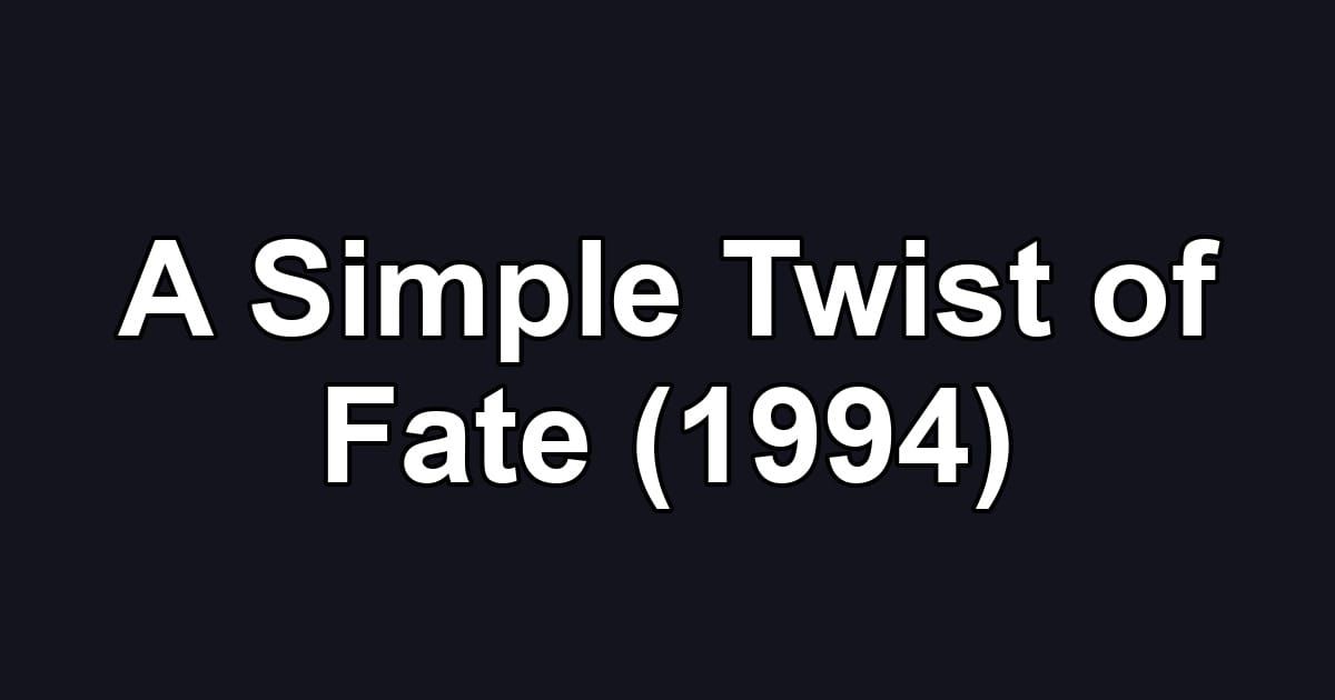 A Simple Twist of Fate (1994)
