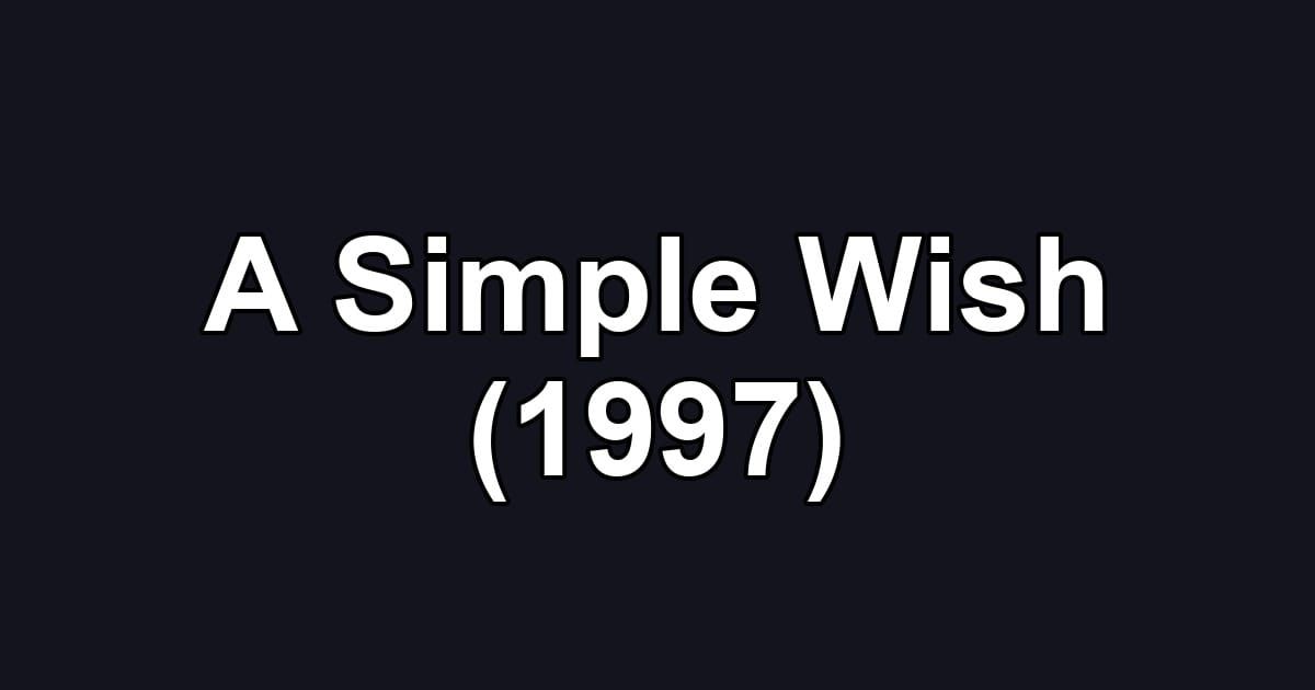 A Simple Wish (1997)