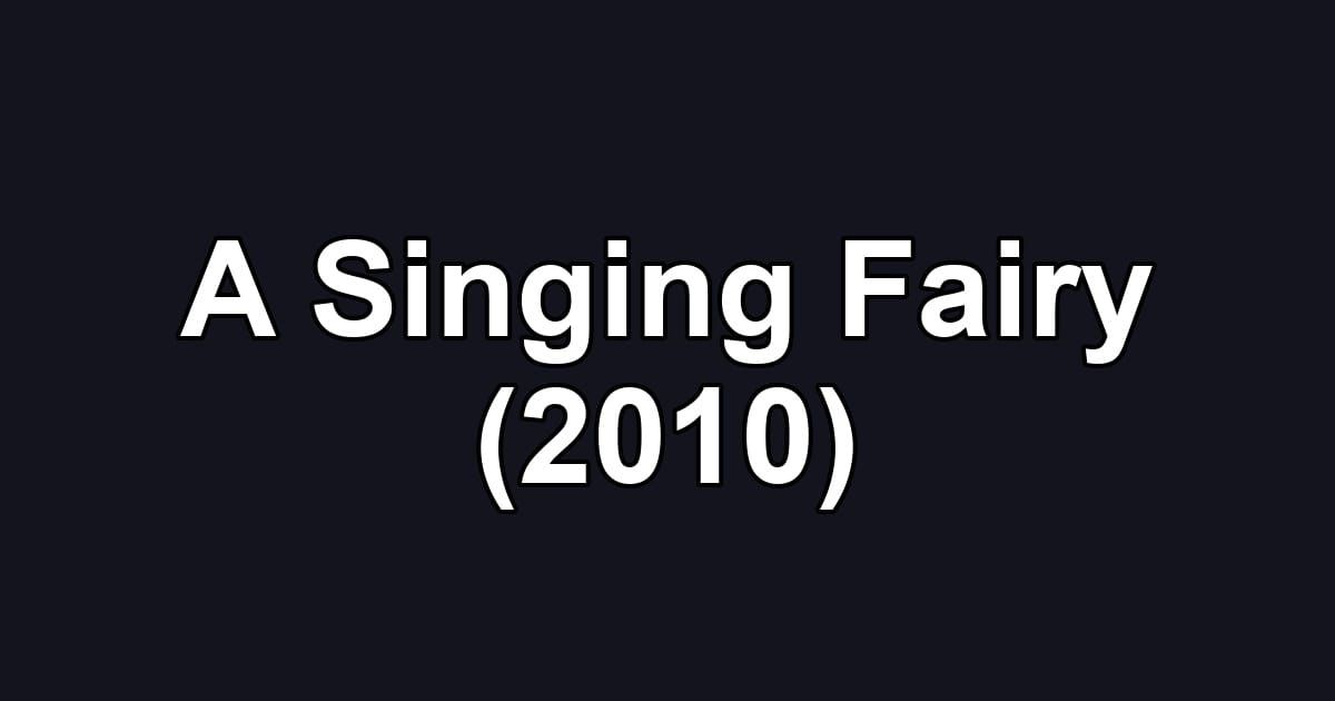 A Singing Fairy (2010)