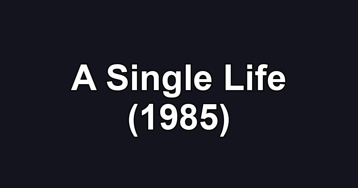 A Single Life (1985)