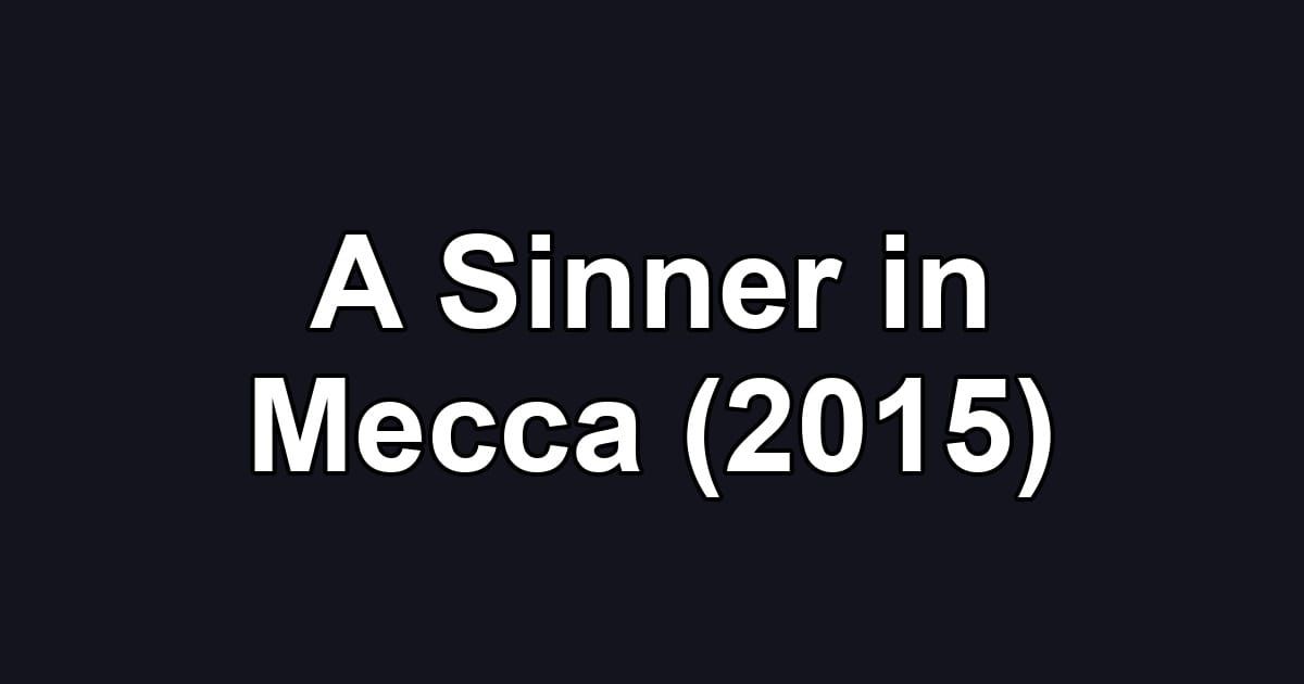 A Sinner in Mecca (2015)