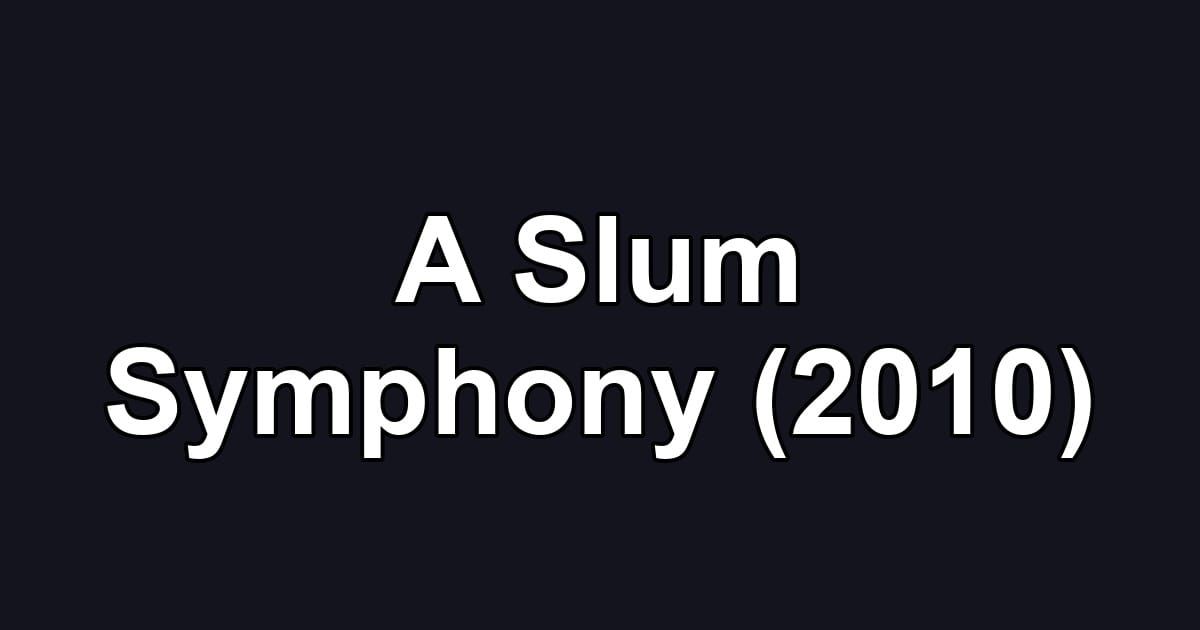 A Slum Symphony (2010)