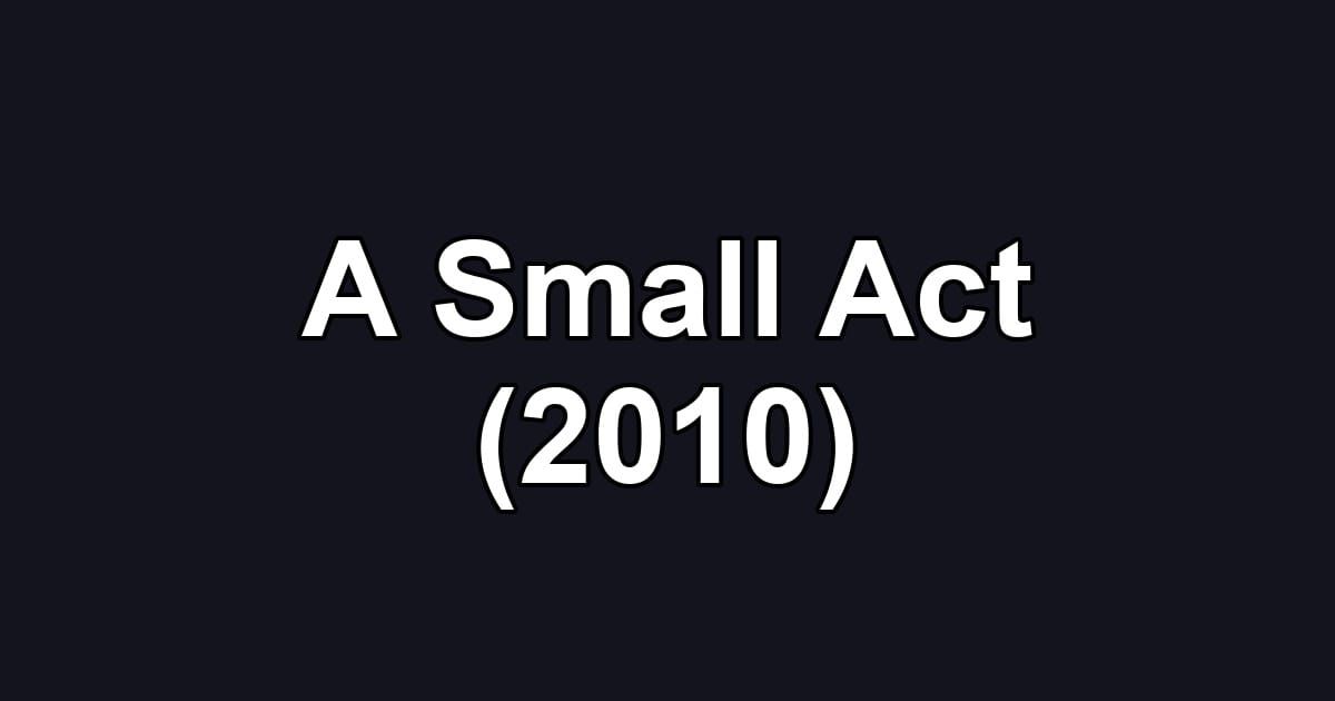A Small Act (2010)