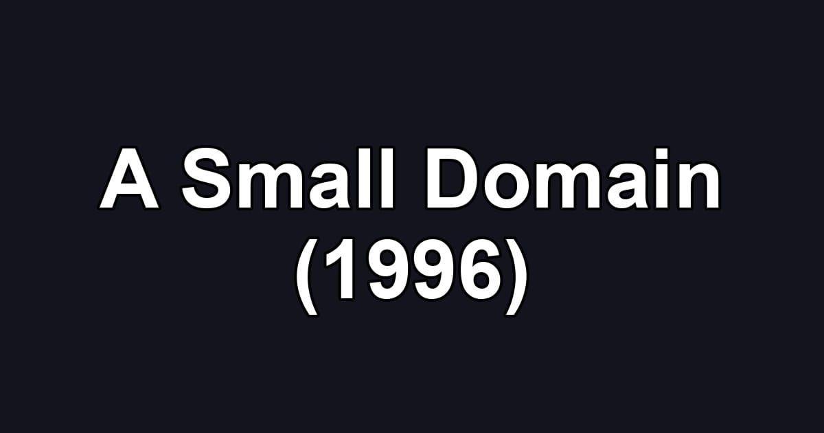 A Small Domain (1996)