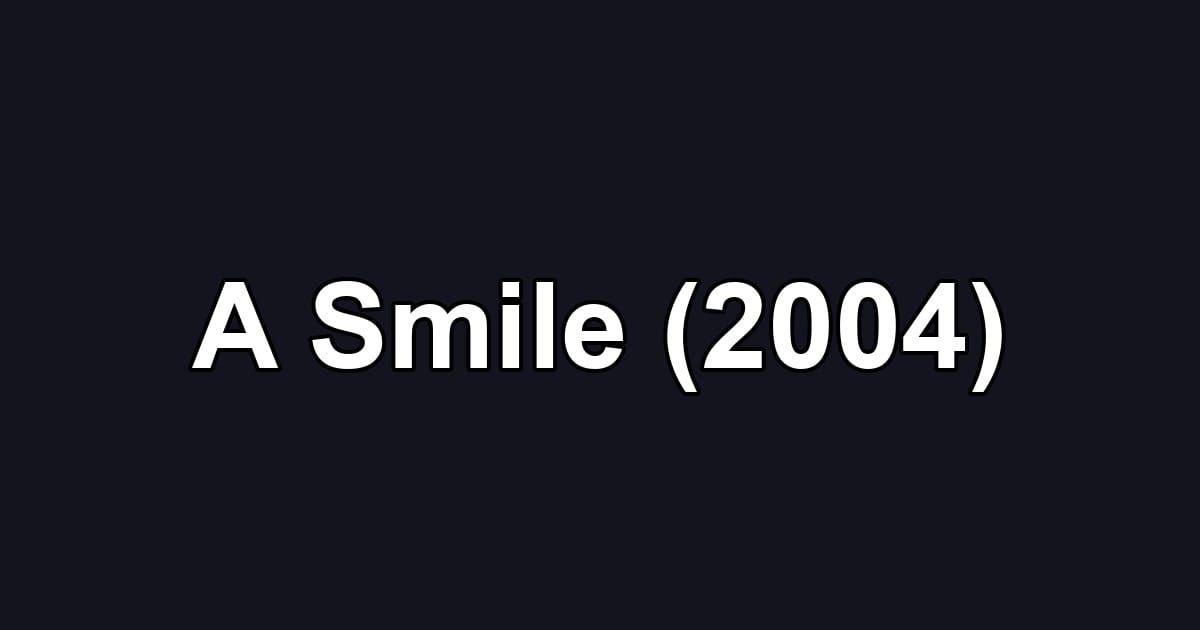 A Smile (2004)