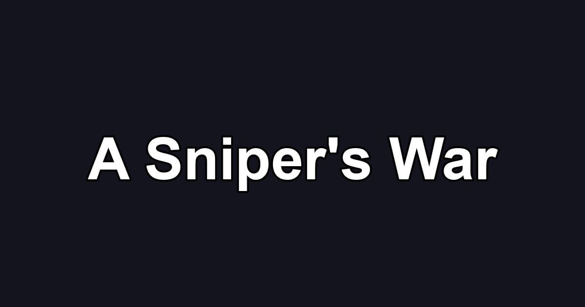 A Sniper's War