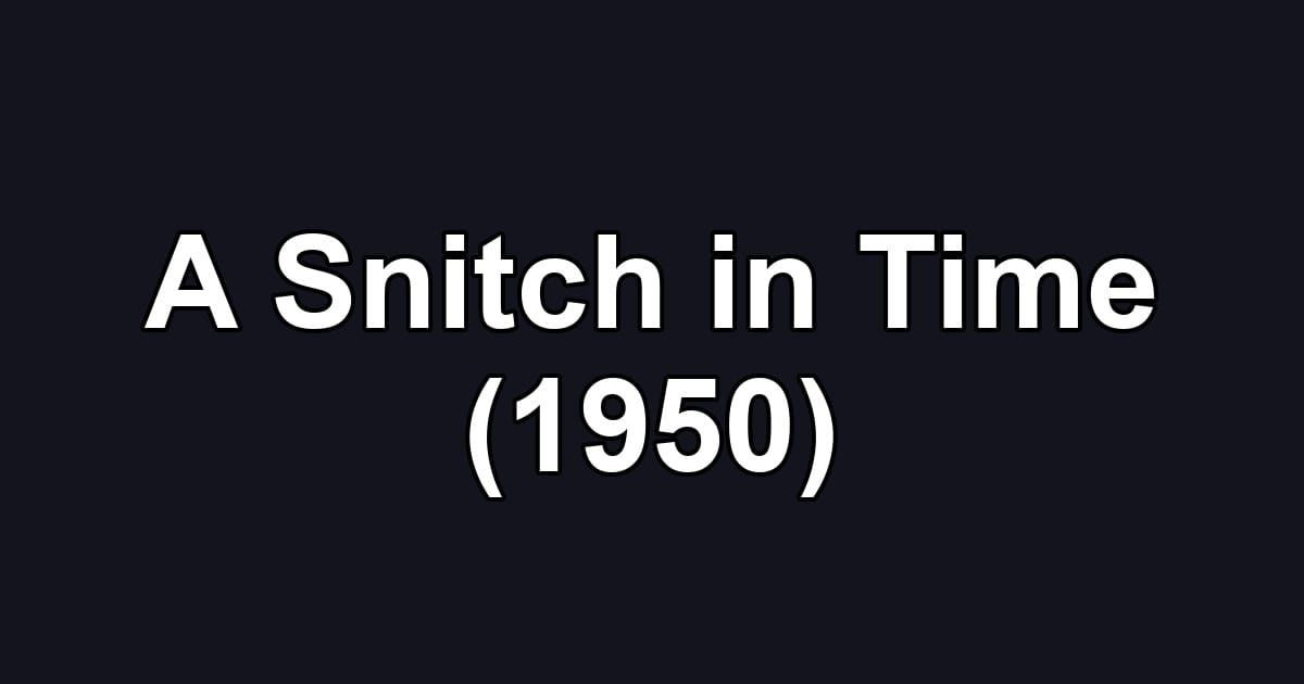 A Snitch in Time (1950)