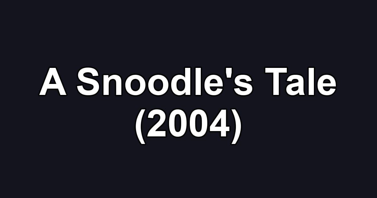 A Snoodle's Tale (2004)