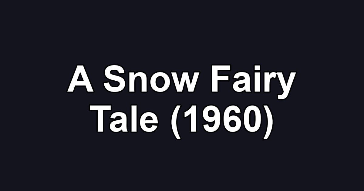 A Snow Fairy Tale (1960)