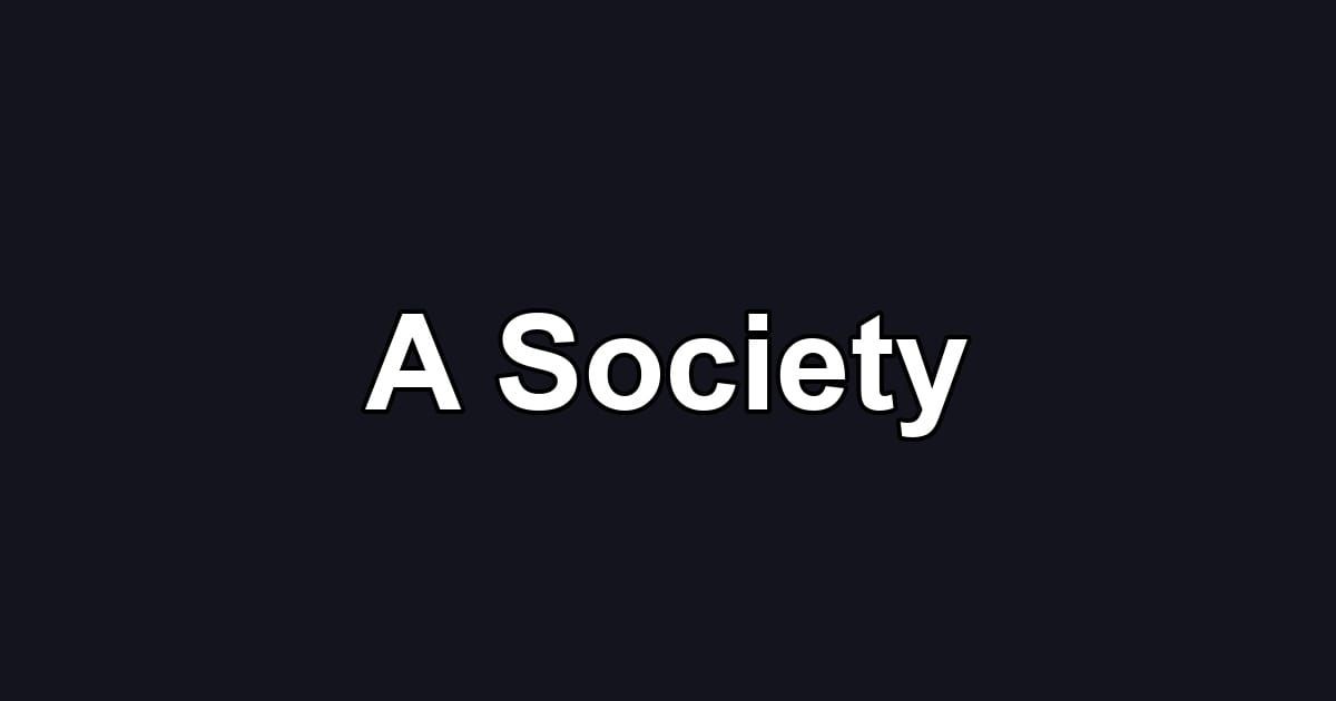 A Society