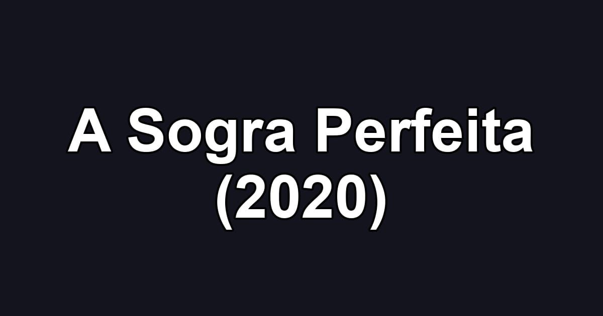 A Sogra Perfeita (2020)