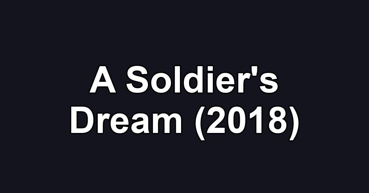 A Soldier's Dream (2018)