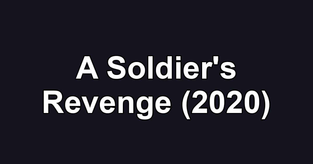 A Soldier's Revenge (2020)
