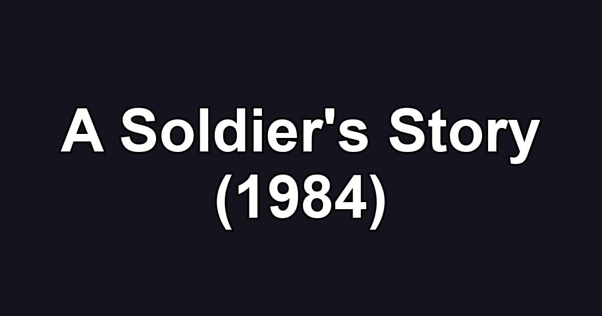 A Soldier's Story (1984)