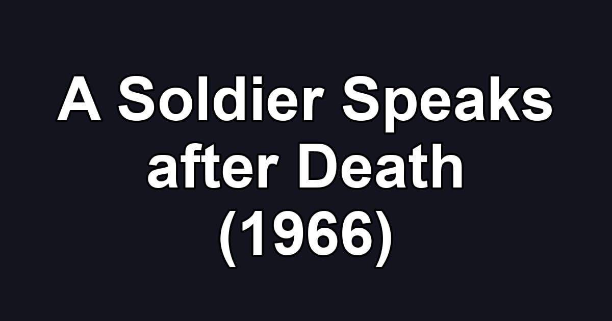 A Soldier Speaks after Death (1966)