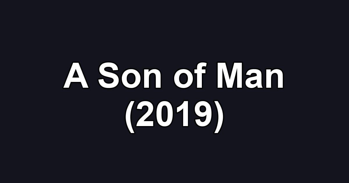 A Son of Man (2019)